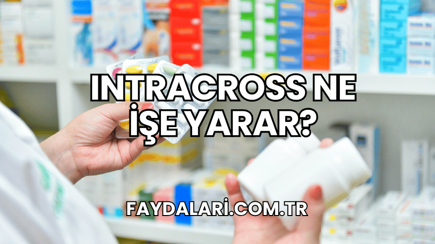 Intracross Ne İşe Yarar?