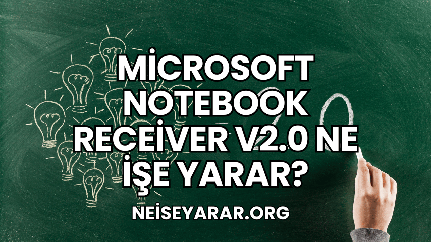 Microsoft Notebook Receiver v2.0 Ne İşe Yarar?