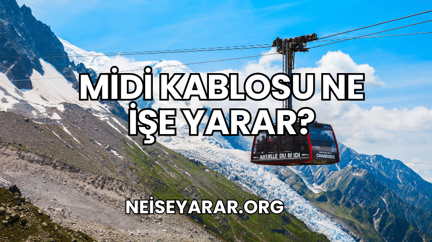 Midi Kablosu Ne İşe Yarar?