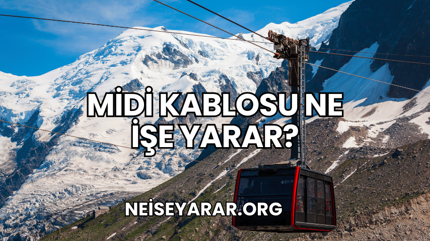 Midi Kablosu Ne İşe Yarar?