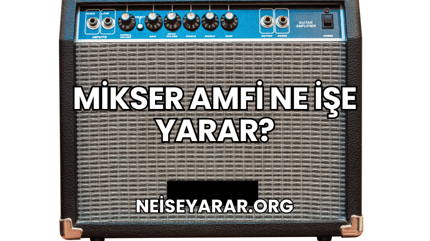 Mikser Amfi Ne İşe Yarar?