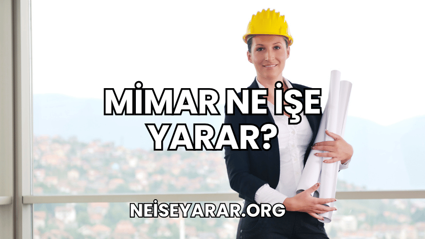 Mimar Ne İşe Yarar?