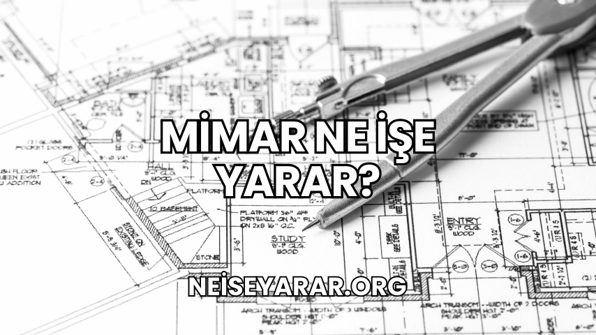 Mimar Ne İşe Yarar?