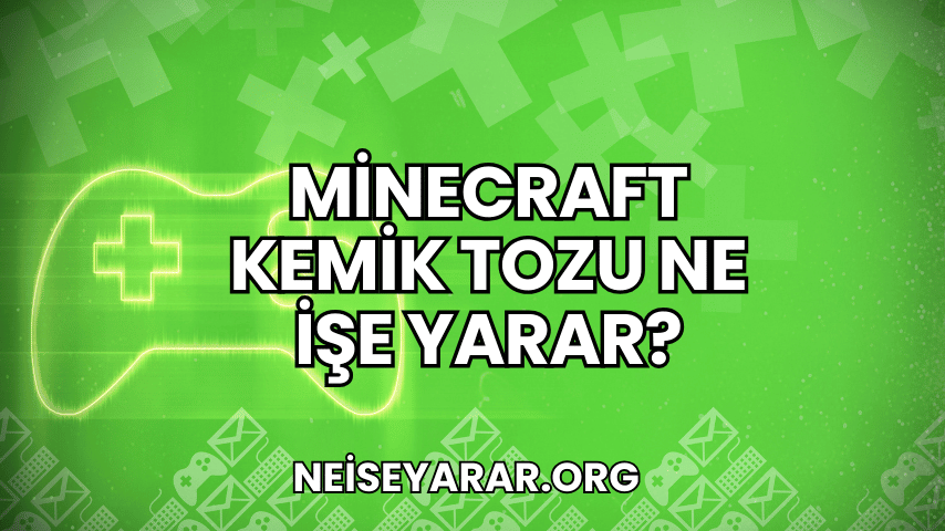 Minecraft Kemik Tozu Ne İşe Yarar?