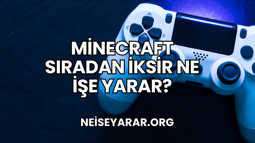 Minecraft Solungaç Ne İşe Yarar