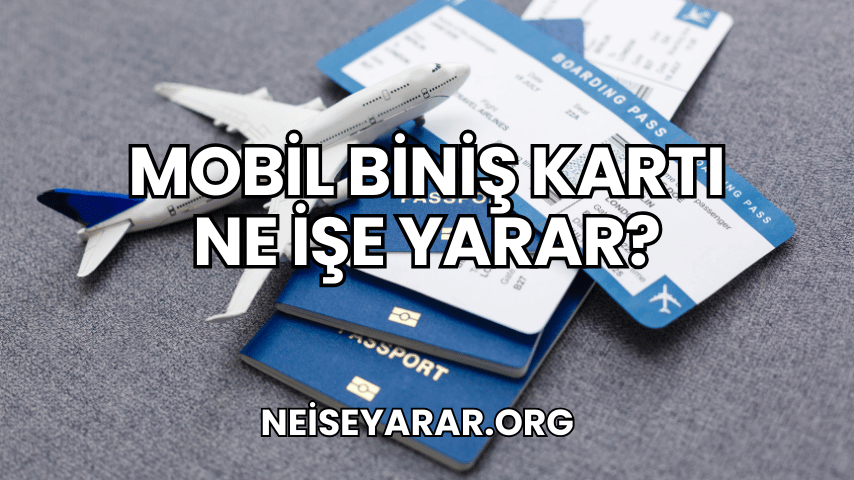 Mobil Biniş Kartı Ne İşe Yarar 