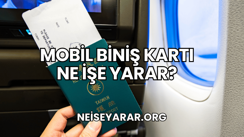 Mobil Biniş Kartı Ne İşe Yarar 