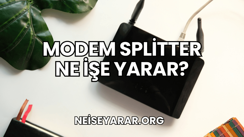 Modem Splitter Ne İşe Yarar