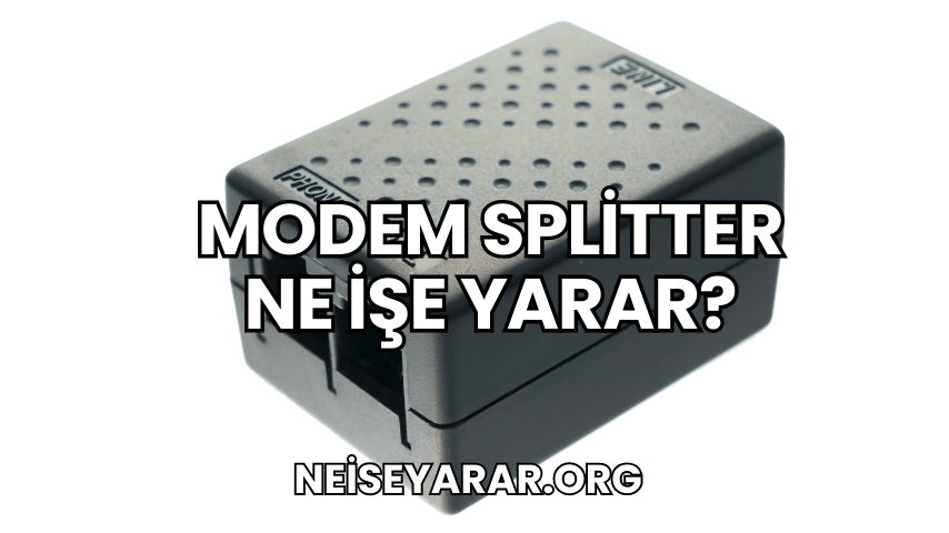 Modem Splitter Ne İşe Yarar