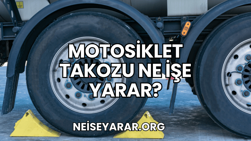 Motosiklet Takozu Ne İşe Yarar 