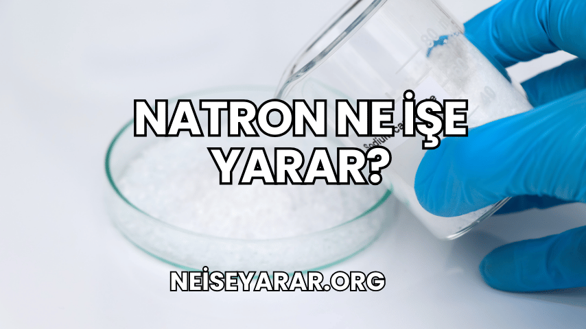 Natron Ne İşe Yarar