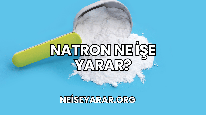 Natron Ne İşe Yarar