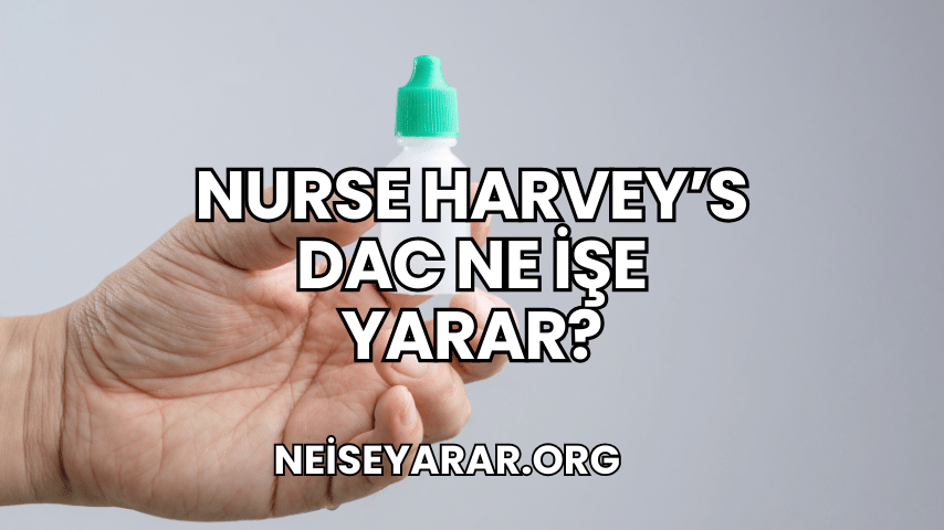 Nurse Harvey's DAC Ne İşe Yarar?