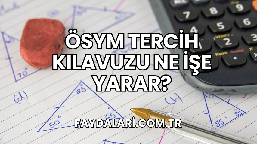 ÖSYM Tercih Kılavuzu Ne İşe Yarar?