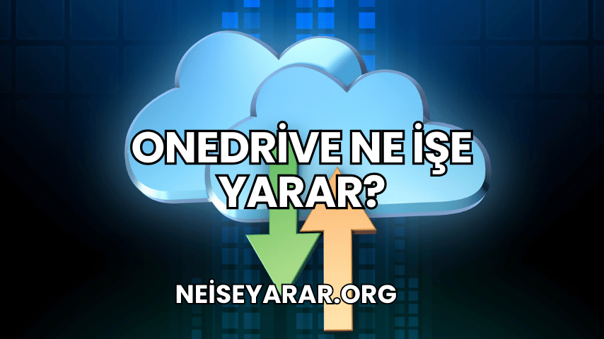 OneDrive Ne İşe Yarar?