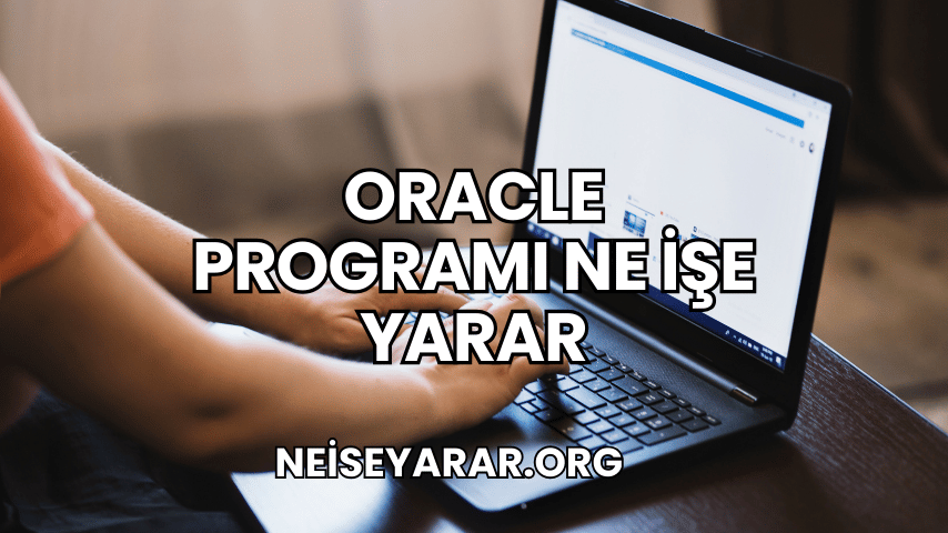 Oracle Programı Ne İşe Yarar