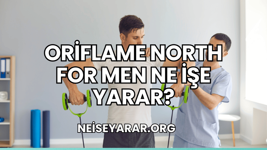 Oriflame North for Men Ne İşe Yarar?