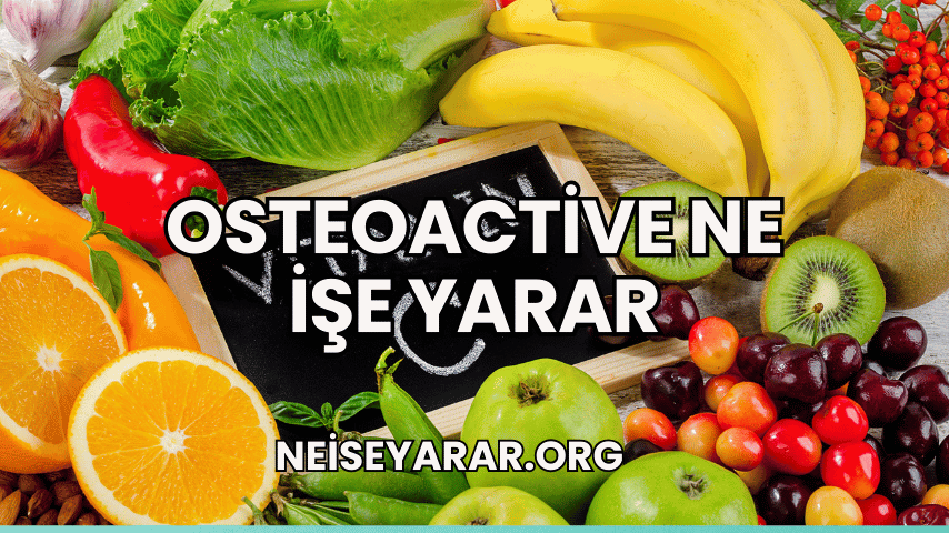 Osteoactive Ne İşe Yarar