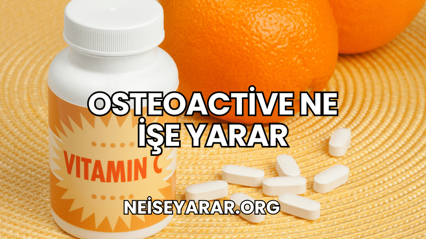 Osteoactive Ne İşe Yarar