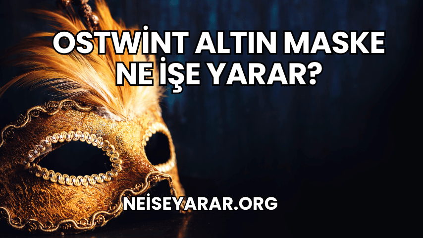 Ostwint Altın Maske Ne İşe Yarar?