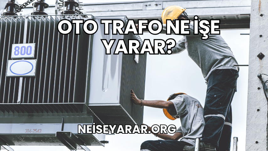 Oto Trafo Ne İşe Yarar?