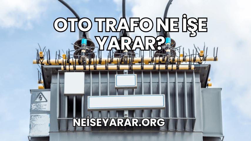 Oto Trafo Ne İşe Yarar?