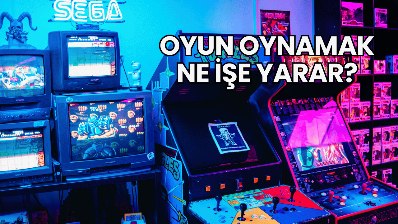 Oyun Oynamak Ne İşe Yarar?