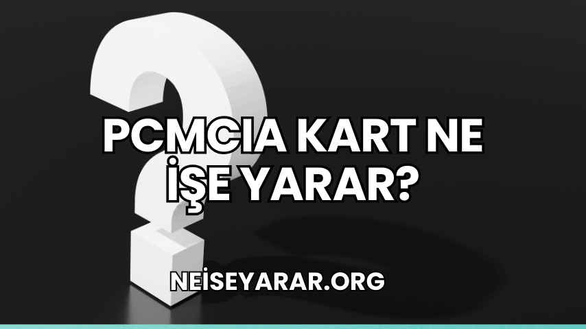 PCMCIA Kart Ne İşe Yarar?