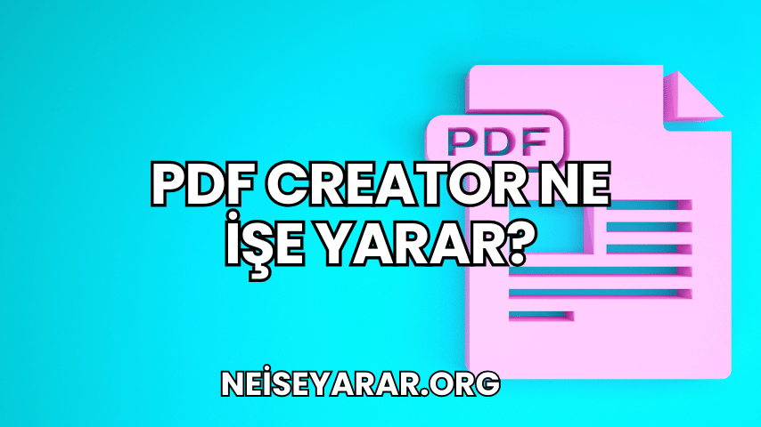 PDF Creator Ne İşe Yarar?