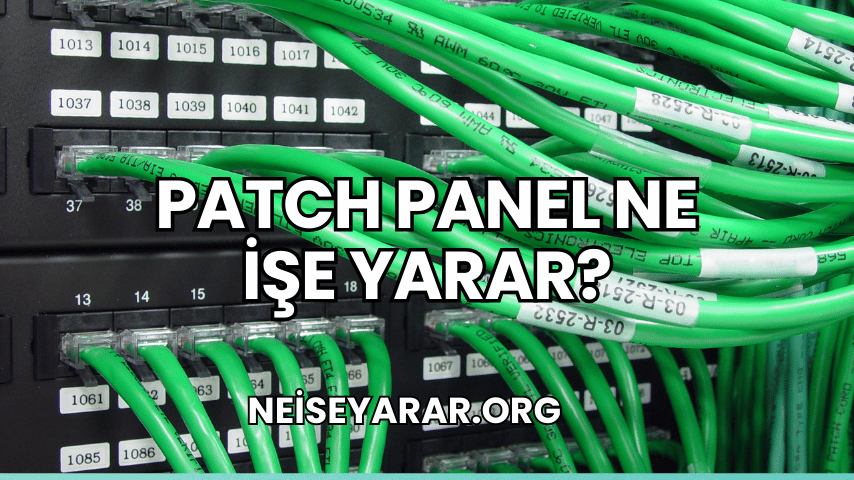 Patch Panel Ne İşe Yarar?