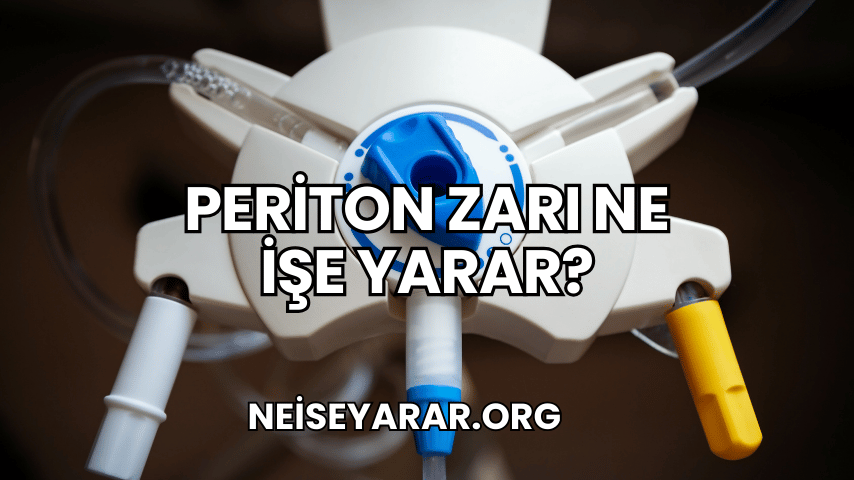 Periton Zarı Ne İşe Yarar?