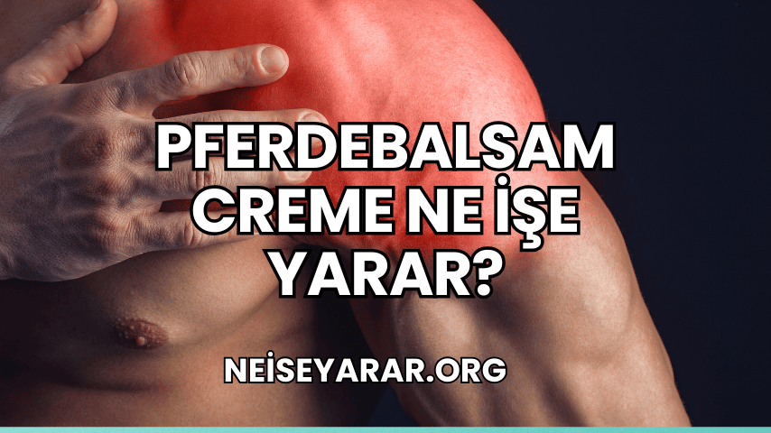 Pferdebalsam Creme Ne İşe Yarar?