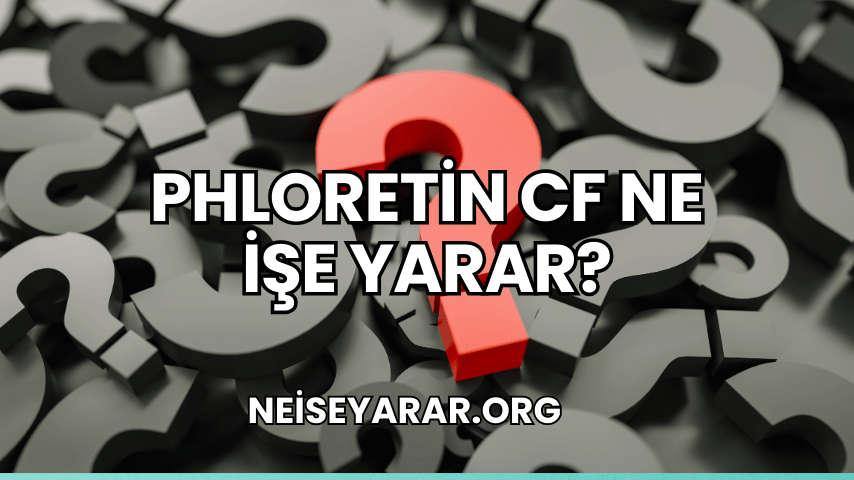 Phloretin CF Ne İşe Yarar?