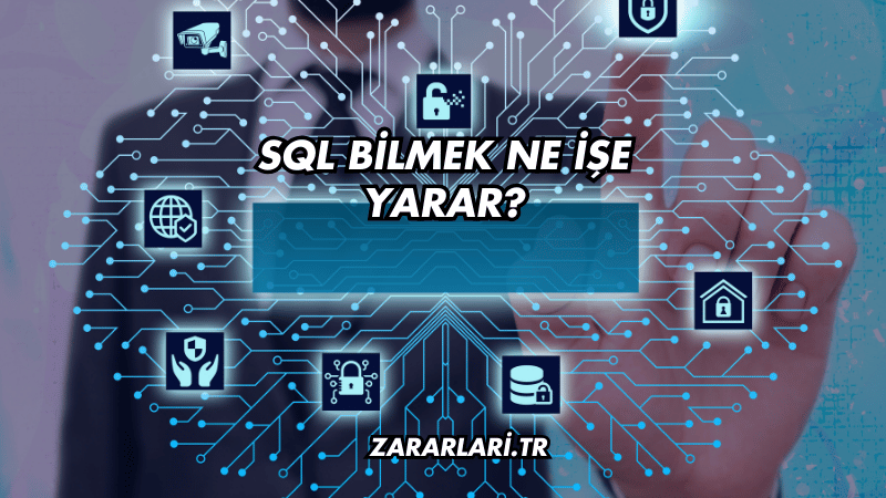 SQL Bilmek Ne İşe Yarar?