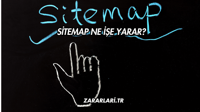 Sitemap Ne İşe Yarar?