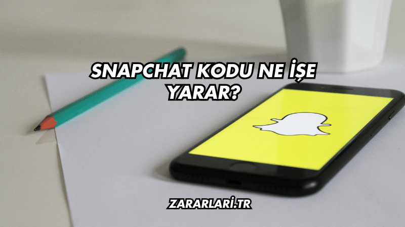 Snapchat Kodu Ne İşe Yarar?