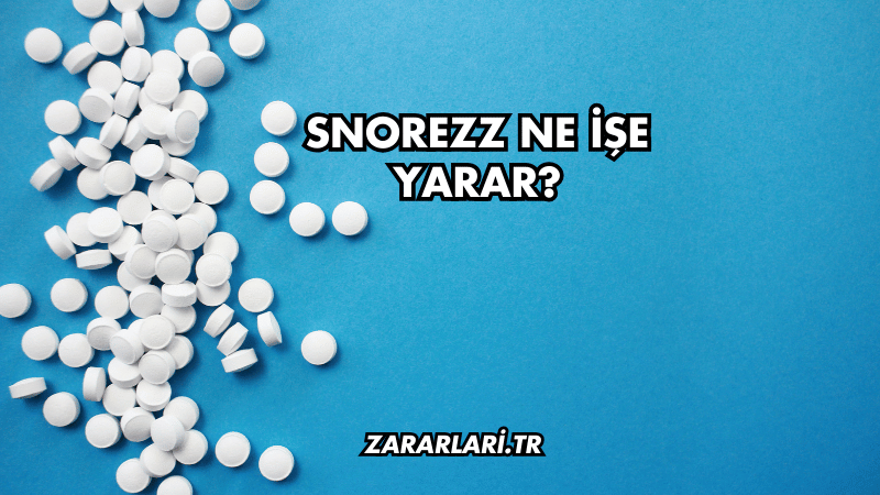 Snorezz Ne İşe Yarar?