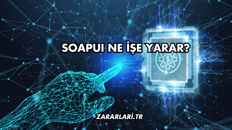 SoapUI Ne İşe Yarar?