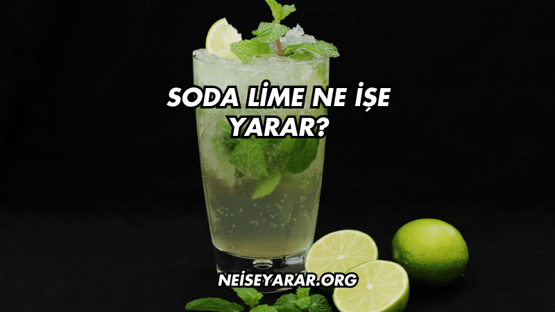 Soda Lime Ne İşe Yarar?