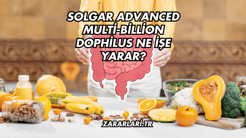 Solgar Advanced Multi-Billion Dophilus Ne İşe Yarar?