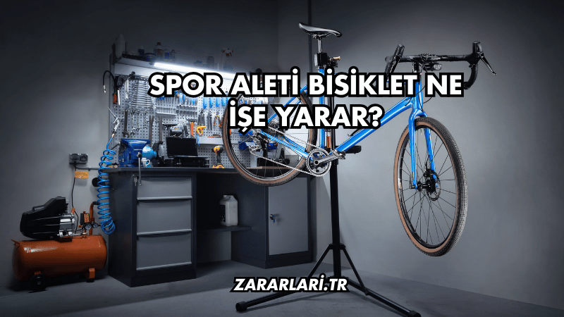 Spor Aleti Bisiklet Ne İşe Yarar?