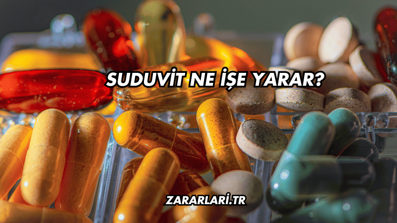 Suduvit Ne İşe Yarar?