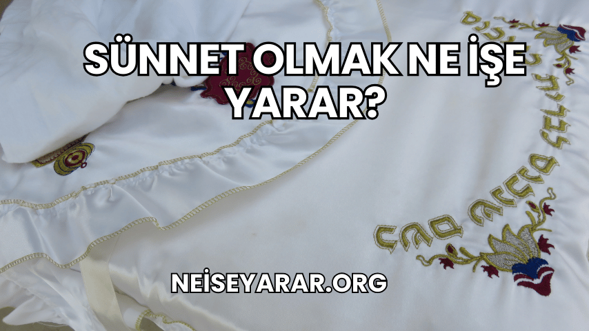 Sünnet Olmak Ne İşe Yarar?