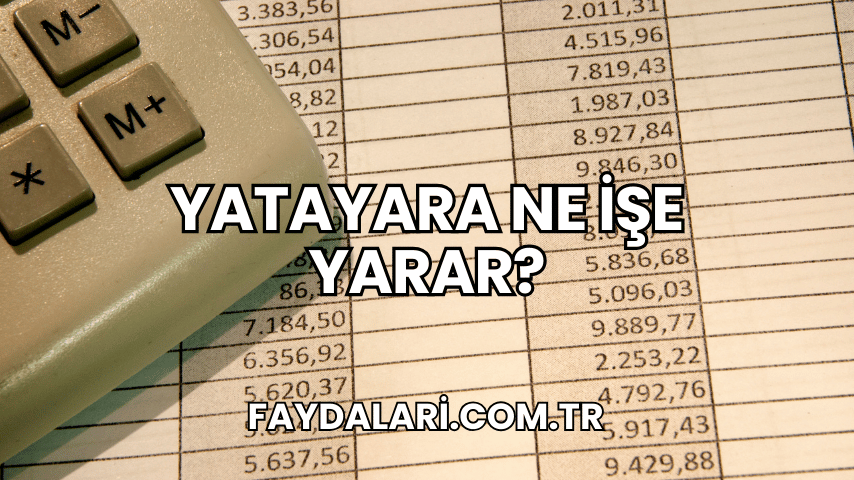 Yatayara Ne İşe Yarar?