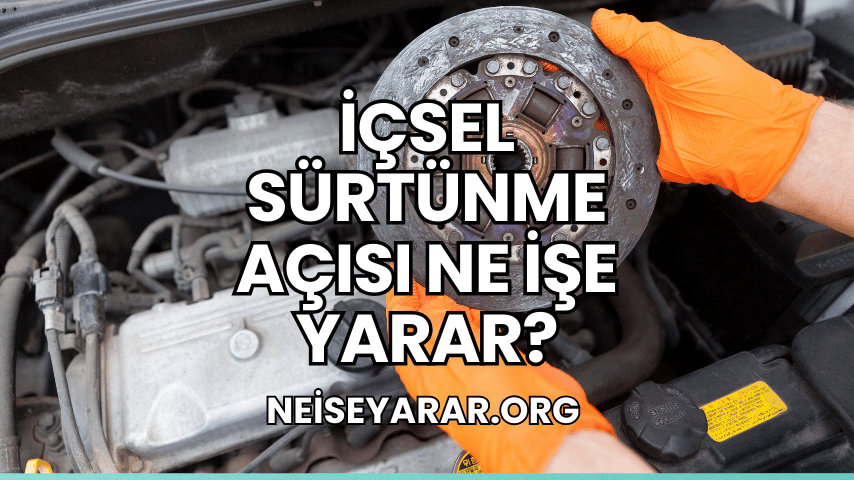 İçsel Sürtünme Açısı Ne İşe Yarar?