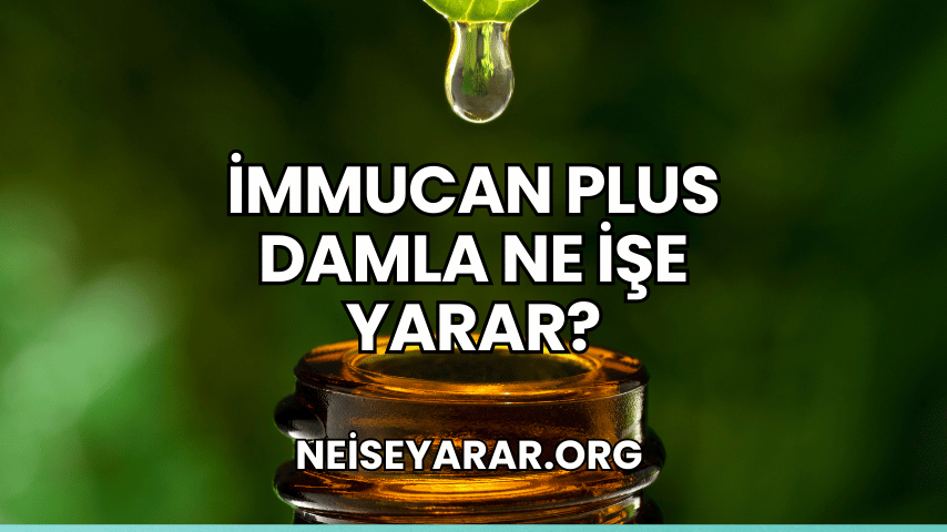 İmmucan Plus Damla Ne İşe Yarar?