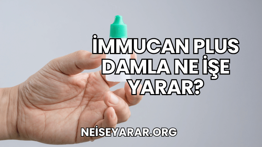 İmmucan Plus Damla Ne İşe Yarar?