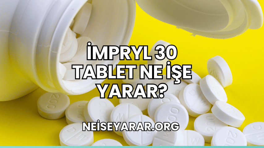 İmpryl 30 Tablet Ne İşe Yarar?