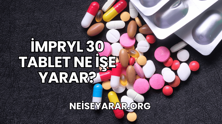 İmpryl 30 Tablet Ne İşe Yarar?