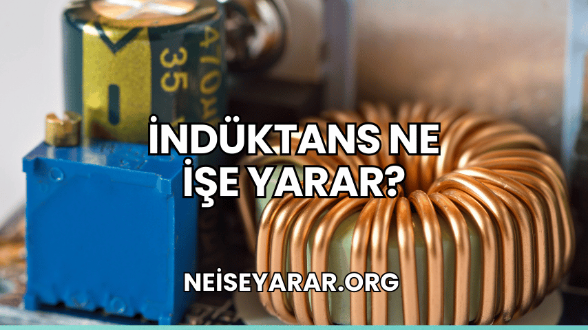 İndüktans Ne İşe Yarar?